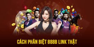 Cách phân biệt 888b link 