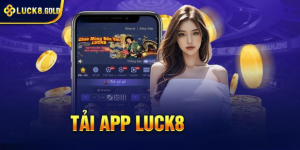 Hướng dẫn tải app Luck8 cho điện thoại di động siêu nhanh