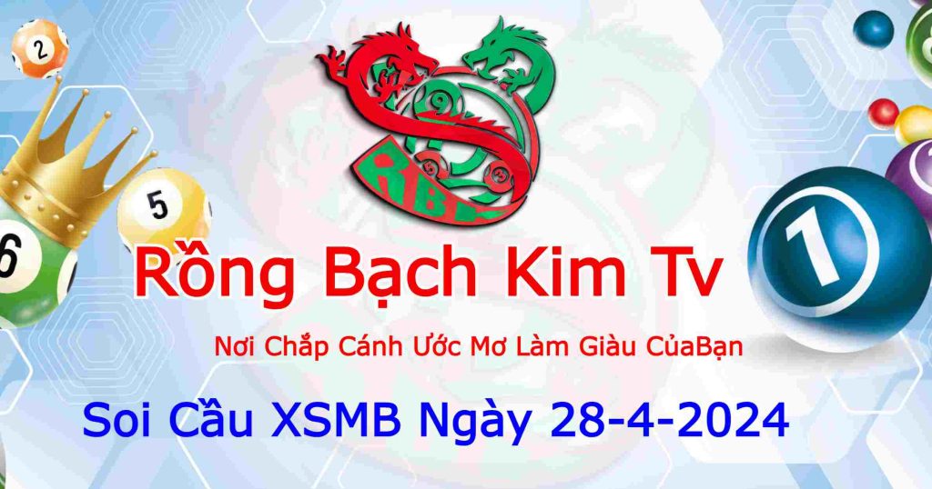 Dự đoán XSMB ngày 28-4-2024 Dự đoán XSMB ngày 28-4-2024
