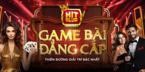 Hitclub là trang cá cược uy tín
