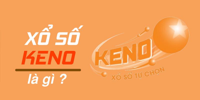 Tổng quan về xổ số Keno 