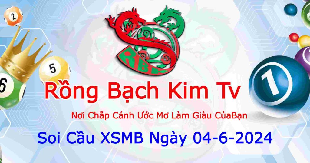 Dự đoán XSMB ngày 04-6-2024 Dự đoán XSMB ngày 04-6-2024