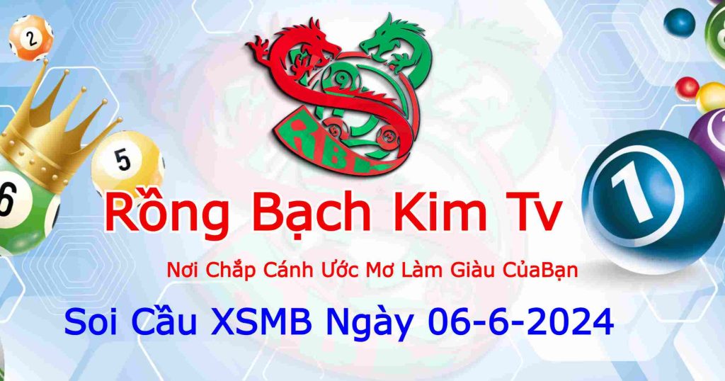 Dự đoán XSMB ngày 06-6-2024 Dự đoán XSMB ngày 06-6-2024
