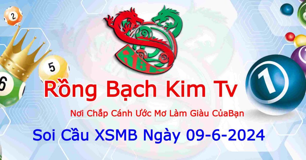Dự đoán XSMB ngày 09-6-2024 Dự đoán XSMB ngày 09-6-2024