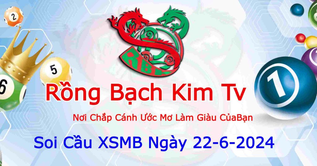 Dự đoán XSMB ngày 22-6-2024 Dự đoán XSMB ngày 22-6-2024