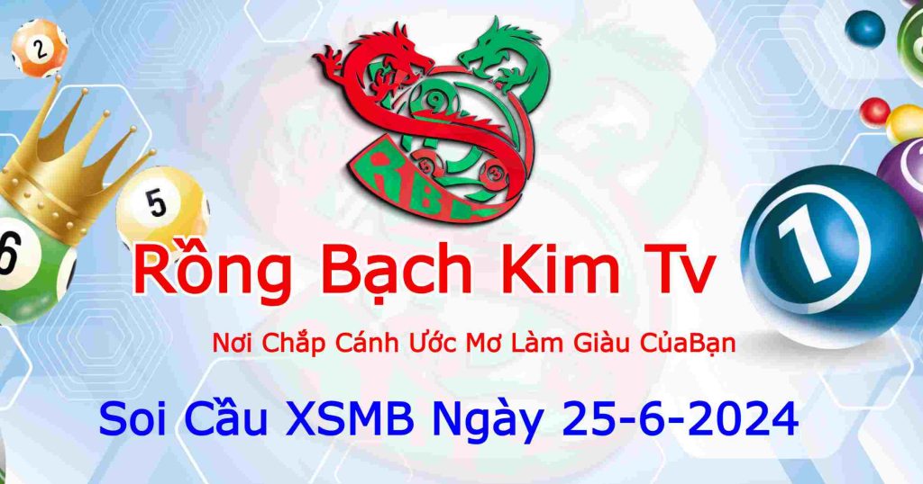 Dự đoán XSMB ngày 25-6-2024 Dự đoán XSMB ngày 25-6-2024