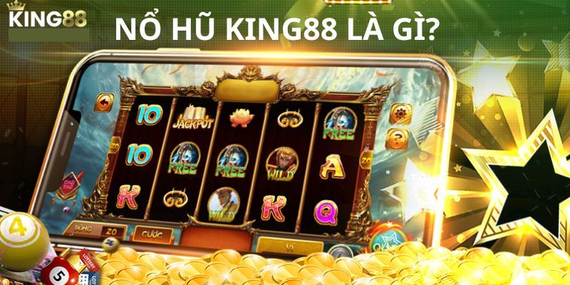 Hiểu về trò chơi quay nổ hũ tại king88