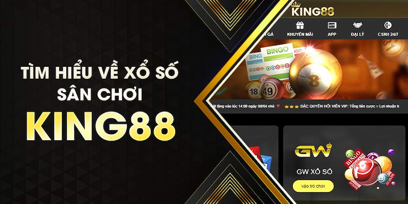 Tìm hiểu xổ số King88