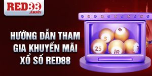 Hướng dẫn tham gia khuyến mãi xổ số Red88