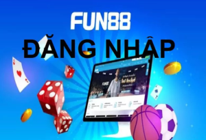 Đăng nhập tài khoản cá cược tại Fun88 rất dễ