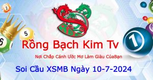 Dự đoán XSMB ngày 10-7-2024 Dự đoán XSMB ngày 10-7-2024