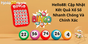 Hello88: Cập Nhật Kết Quả Xổ Số Nhanh Chóng Và Chính Xác