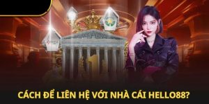 Hướng dẫn cách liên hệ bộ phận CSKH khi cần thiết