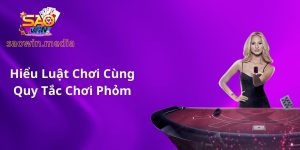 Hiểu luật chơi cùng quy tắc chơi Phỏm