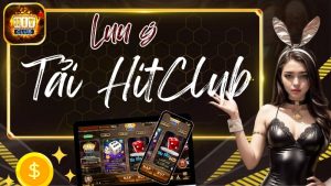 Lưu ý để quá trình tải Hit Club trở nên nhanh chóngLưu ý để quá trình tải Hit Club trở nên nhanh chóng