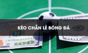 Kèo chẵn lẻ là gì?