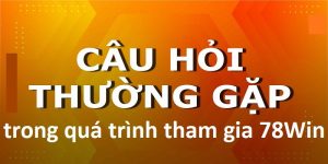 Người chơi quan tâm lưu ý khi lựa chọn thông tin về 78win