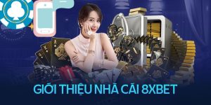 8xbet là nhà cái với nhiều ưu điểm 