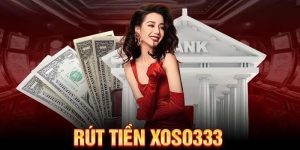 Cách rút tiền Xoso333 thành công trong vòng 5 phút