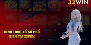 Giới thiệu sơ lược và cách thức tham gia Xổ số 33Win