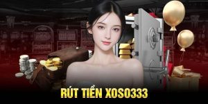 Hướng dẫn rút tiền Xoso333 nhanh chóng, đơn giản