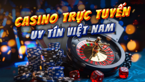 Chia sẻ tiêu chí nhận diện các Casino trực tuyến uy tín Việt Nam
