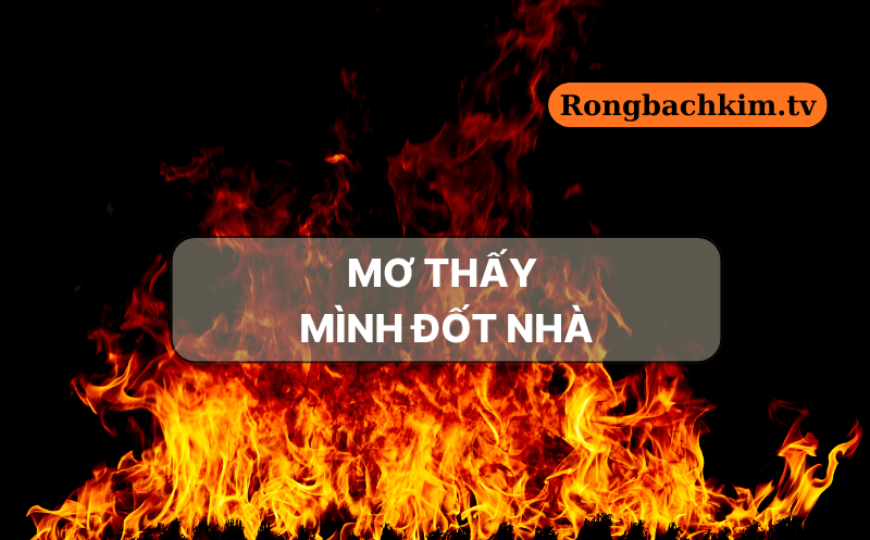 Mơ thấy mình đốt nhà