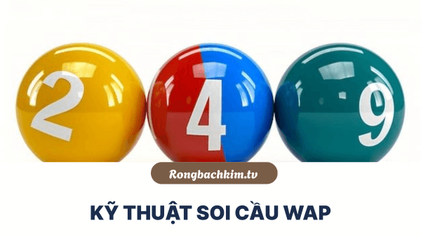 Kỹ thuật soi cầu xsmb wap