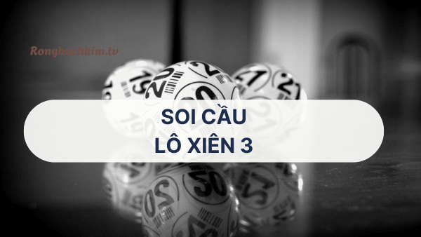 Soi cầu lô xiên 3