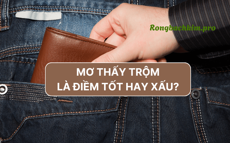 Mơ thấy trộm là điềm gì