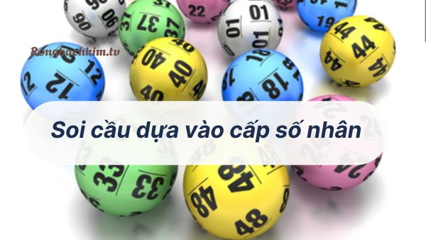 Soi cầu dựa vào cấp số nhân