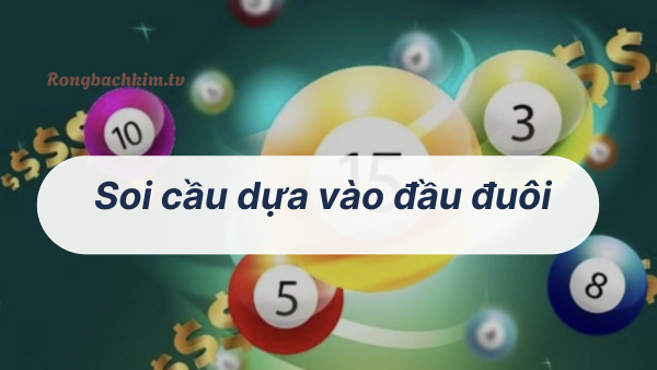Soi cầu đầu đuôi