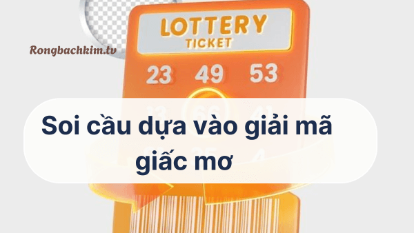Soi cầu giải mã giấc mơ 