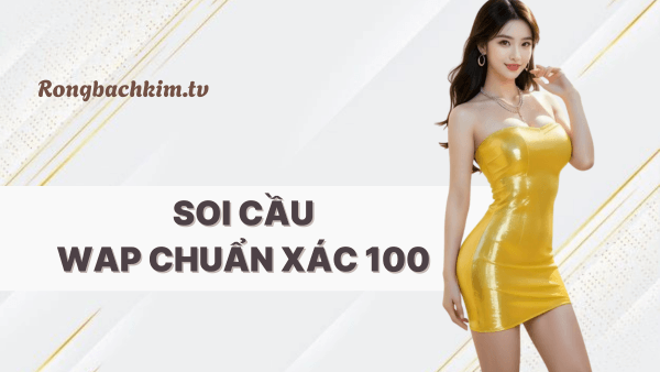Soi cầu wap chuẩn xác