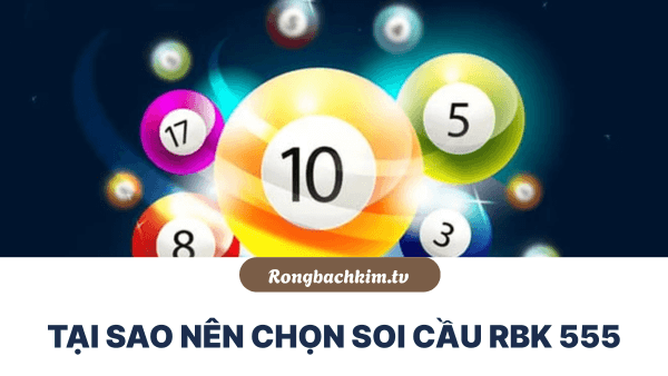Tại sao nên chọn soi cầu Rồng Bạch Kim 555