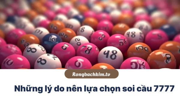 Những lý do nên tạo soi cầu 7777