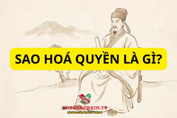 Sao Hóa Quyền là sao đại diện cho quyền lực, sự quyết đoán