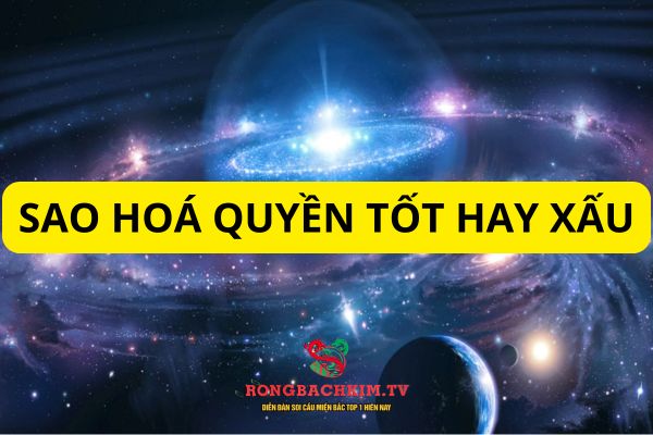 Trong tử vi, sao Hóa Quyền thường đánh giá là một sao tốt