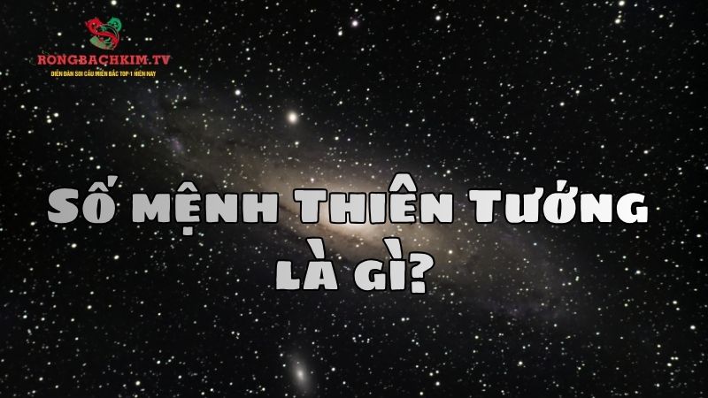 số mệnh thiên tướng là gì
