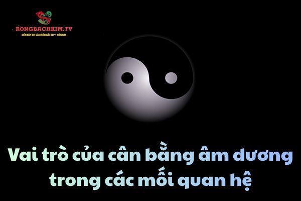 Cân bằng âm dương trong các mối quan hệ