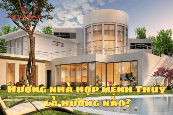 hướng nhà hợp mệnh thủy
