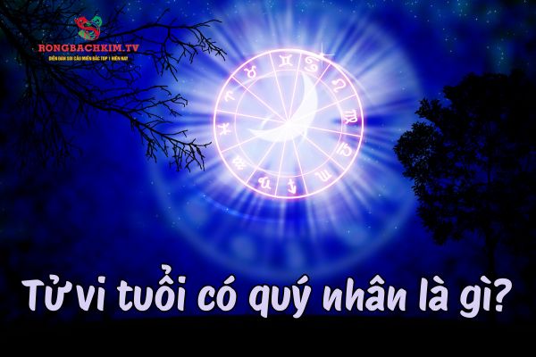 tử vi tuổi có quý nhân