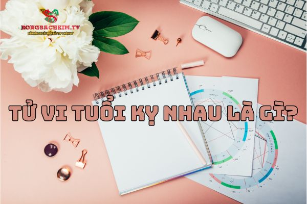 tử vi tuổi kỵ nhau