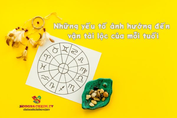 Dựa trên nhiều yếu tố để xét vận tài lộc của mỗi tuổi