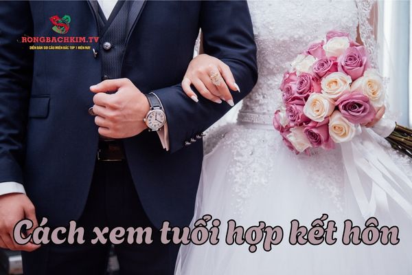 Một số phong thủy được xem xét hợp tuổi kết hôn