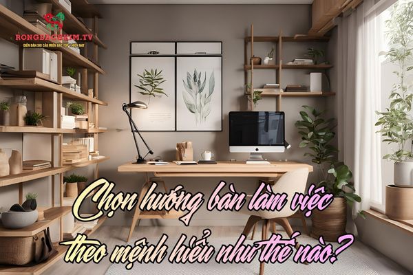 hướng bàn làm việc theo mệnh