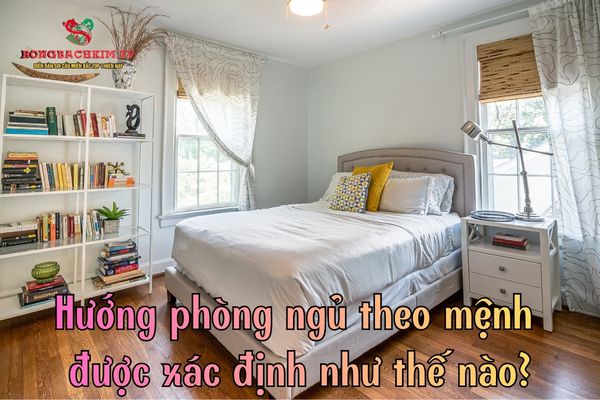 Hướng dẫn chi tiết cách xác định hướng phòng ngủ theo mệnh