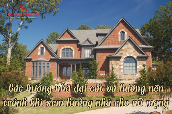 Những hướng nhà đại cát và hướng nên tránh cho nữ mạng
