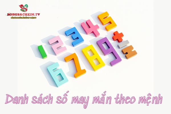 Chi tiết các con số hợp và khắc đối với từng bản mệnh